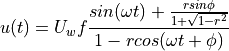 u(t) = U_wf \frac{ sin(\omega t) + \frac{r sin \phi}{1+\sqrt{1-r^2}} } {1-r cos(\omega t+ \phi)}